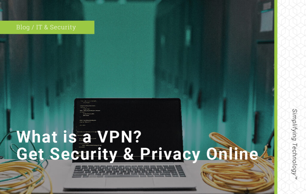 Blog Post Graphic: What is a VPN? Get security and privacy online