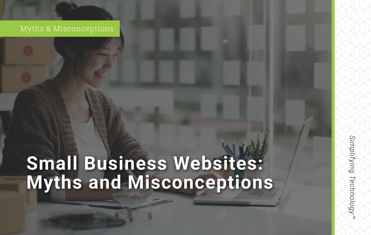 Blog Post: Small Business Websites - Myths and Misconceptions