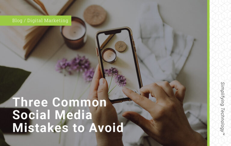 Blog post graphic: Three common social media mistakes to avoid